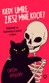 Okładka książki: Kiedy umrę, zjesz mnie, kocie?