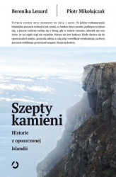 Okładka: Szepty kamieni. Historie z opuszczonej Islandii [wyd. 2]