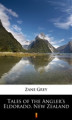Okładka książki: Tales of the Angler\'s Eldorado, New Zealand