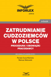 Okładka: Zatrudnianie cudzoziemców w Polsce – procedura i obowiązki pracodawcy