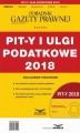 Okładka książki: PIT-y i ulgi podatkowe 2018 Podatki 2/2019