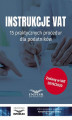 Okładka książki: Instrukcje VAT. 15 praktycznych procedur dla podatników