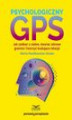 Okładka książki: Psychologiczny GPS.Jak zadbać o siebie,stawiać zdrowe granice i tworzyć budujące relacje