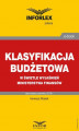 Okładka książki: Klasyfikacja budżetowa w kontekście wyjaśnień Ministerstwa Finansów