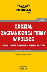 Okładka: "Oddział zagranicznej firmy w Polsce – kto i gdzie powinien rozliczać VAT "