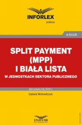 Okładka: Split payment (MPP) i biała lista w jednostkach sektora finansów publicznych