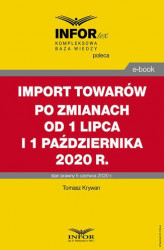 Okładka: Import towarów po zmianach od 1 lipca i 1 października 2020 r.