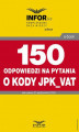 Okładka książki: 150 odpowiedzi na pytania o kody w JPK_VAT
