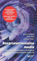 Okładka książki: Rozprzestrzenialne media. Jak powstają wartości i znaczenia w usieciowionej kulturze