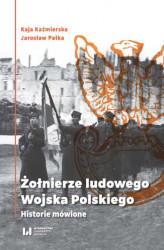 Okładka: Żołnierze ludowego Wojska Polskiego. Historie mówione