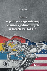Okładka: Chiny w polityce zagranicznej Stanów Zjednoczonych w latach 1911-1918