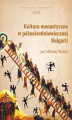 Okładka książki: Kultura monastyczna w późnośredniowiecznej Bułgarii. Byzantina Lodziensia XXX