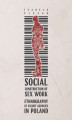 Okładka książki: Social Construction of Sex Work. Ethnography of Escort Agencies in Poland