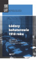 Okładka książki: Łódzcy bohaterowie 1918 roku