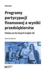 Okładka: Programy partycypacji finansowej a wyniki przedsiębiorstw. Polska na tle innych krajów UE