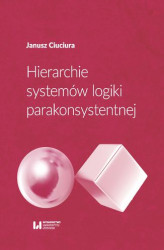 Okładka: Hierarchie systemów logiki parakonsystentnej