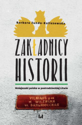 Okładka: Zakładnicy historii. Mniejszość polska w postradzieckiej Litwie