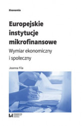 Okładka: Europejskie instytucje mikrofinansowe. Wymiar ekonomiczny i społeczny