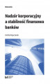 Okładka książki: Nadzór korporacyjny a stabilność finansowa banków