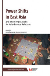 Okładka: Power Shifts in East Asia and Their Implications for Asia&#8211;Europe Relations