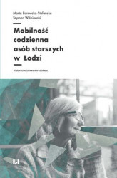 Okładka: Mobilność codzienna osób starszych w Łodzi