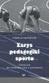 Okładka książki: Zarys pedagogiki sportu. Podręcznik dla studentów nauk o wychowaniu