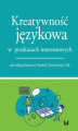 Okładka książki: Kreatywność językowa w przekazach internetowych