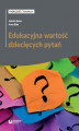 Okładka książki: Edukacyjna wartość dziecięcych pytań