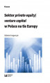 Okładka książki: Sektor private equity/venture capital w Polsce na tle Europy