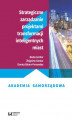 Okładka książki: Strategiczne zarządzanie projektami transformacji inteligentnych miast