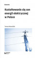 Okładka książki: Kształtowanie się cen energii elektrycznej w Polsce