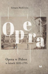Okładka: Opera w Polsce w latach 1635&#8211;1795