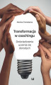 Okładka książki: Transformacja w coachingu. Doświadczenia uczenia się dorosłych