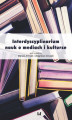 Okładka książki: Interdyscyplinarium nauk o mediach i kulturze