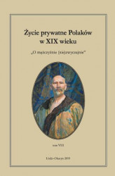 Okładka: Życie prywatne Polaków w XIX wieku. Tom 8. O mężczyźnie (nie)zwyczajnie