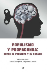 Okładka: Populismo y propaganda: entre el presente y el pasado