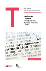Okładka: Translatoryka i Translacje. Przekład w XXI wieku. Wyzwania &#8211; możliwości &#8211; trendy