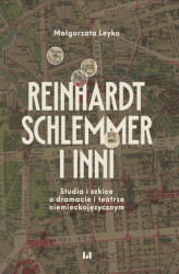 Okładka: Reinhardt, Schlemmer i inni. Studia i szkice o dramacie i teatrze niemieckojęzycznym