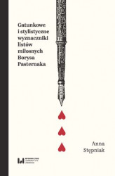 Okładka: Gatunkowe i stylistyczne wyznaczniki listów miłosnych Borysa Pasternaka