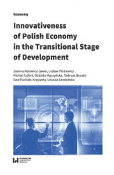 Okładka: Innovativeness of Polish Economy in the Transitional Stage of Development