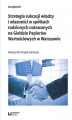 Okładka książki: Strategia sukcesji władzy i własności w spółkach rodzinnych notowanych na Giełdzie Papierów Wartościowych w Warszawie