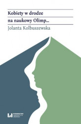 Okładka: Kobiety w drodze na naukowy Olimp&#8230; Akademicki awans polskich historyczek (od schyłku XIX wieku po rok 1989)