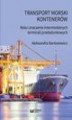 Okładka książki: Transport morski kontenerów