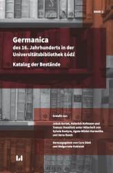 Okładka: Germanica des 16. Jahrhunderts in der Universitätsbibliothek Łódź. Katalog der Bestände. Band 2