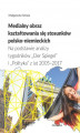 Okładka książki: Medialny obraz kształtowania się stosunków polsko-niemieckich. Na podstawie analizy tygodników &#8222;Der Spiegel&#8221; i &#8222;Polityka&#8221; z lat 2005&#8211;2017. Studium politologiczno-socjologiczne
