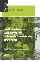 Okładka: Łódź i łodzianie wobec wojny polsko-bolszewickiej 1920 roku
