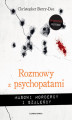 Okładka książki: Rozmowy z psychopatami. Masowi mordercy i szaleńcy