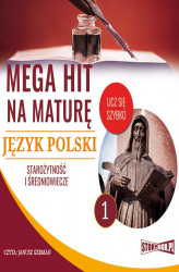 Okładka: Mega hit na maturę. Język polski 1. Starożytność i średniowiecze