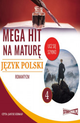 Okładka: Mega hit na maturę. Język polski 4. Romantyzm