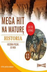 Okładka: Mega hit na maturę. Historia 11. Historia Polski. XX wiek